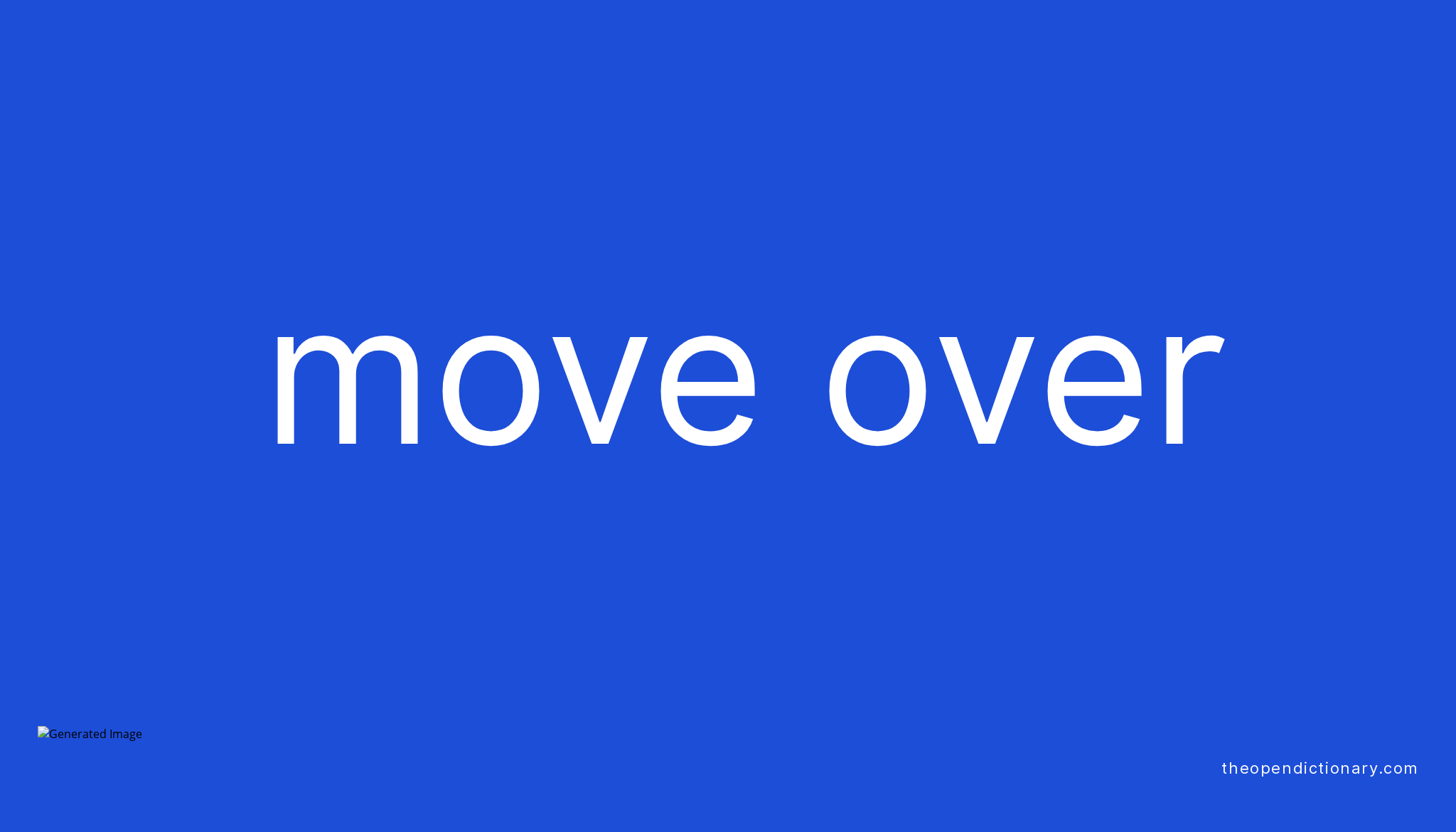 Move Over Meaning In English